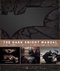 Dark Knight Manual Tools Weapons Vehicles & Documents from the Batcave