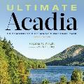 Ultimate Acadia: 50 Reasons to Visit Maine's National Park