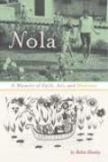Nola A Memoir of Faith Art & Madness