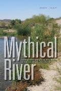 Mythical River Chasing the Mirage of New Water in the American Southwest