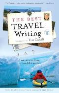 Best Travel Writing Volume 9 True Stories from Around the World