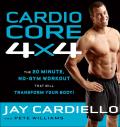 Cardio Core 4x4 the 20 Minute No Gym Workout that Will Transform Your Body