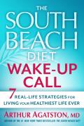 South Beach Wake Up Call 7 Simple Strategies for Living Your Healthiest Life Ever