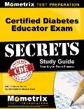 Certified Diabetes Educator Exam Secrets Study Guide: Cde Test Review for the Certified Diabetes Educator Exam