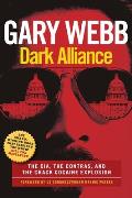 Dark Alliance The CIA the Contras & the Cocaine Explosion