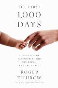 First1000 Days A Revolutionary Movement to Save Women Children & the World