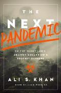 Next Pandemic on the Front Lines Against Humankinds Gravest Dangers