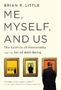Me Myself & Us The Science of Personality & the Art of Well Being