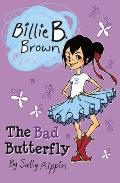 Billie B Brown the Bad Butterfly