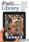 Ipads(r) in the Library: Using Tablet Technology to Enhance Programs for All Ages