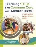 Teaching STEM and Common Core with Mentor Texts: Collaborative Lesson Plans, K? 5