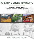 Creating Green Roadways: Integrating Cultural, Natural, and Visual Resources Into Transportation