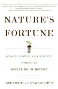 Natures Fortune How Business & Society Thrive by Investing in Nature