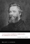 The Characteristic Theology of Herman Melville