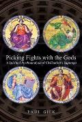 Picking Fights with the Gods a Spiritual Psychoanalysis of Civilizations Superego