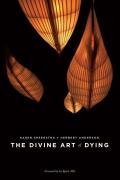 Divine Art of Dying How to Live Well While Dying