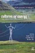 Cultures of Energy: Power, Practices, Technologies