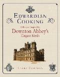 Edwardian Cooking Inspired by Downton Abbeys Elegant Meals