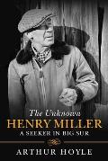 Unknown Henry Miller A Seeker in Big Sur