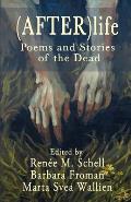 (After)Life: Poems and Stories of the Dead