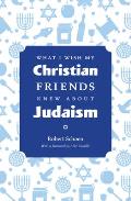 What I Wish My Christian Friends Knew about Judaism