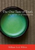 One Taste of Truth Zen & the Art of Drinking Tea
