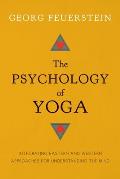 Psychology of Yoga Integrating Eastern & Western Approaches for Understanding the Mind