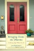 Bringing Home the Dharma: Awakening Right Where You Are