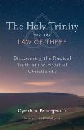 Holy Trinity & the Law of Three: Discovering the Radical Truth at the Heart of Christianity