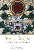 Being Taoist Wisdom for Living a Balanced Life