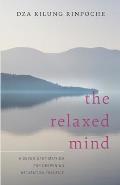 Relaxed Mind A Seven Step Method for Deepening Meditation Practice