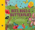 Bees Bugs & Butterflies A Family Guide to Our Garden Heroes & Helpers