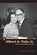 Albert A. Pe?a Jr.: Dean of Chicano Politics