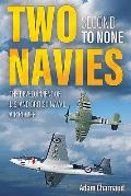 Two Navies Second to None: The Development of U.S. and British Naval Air Power