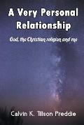 A Very Personal Relationship: God, the Christian Religion and Me
