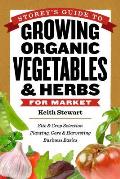 Storey's Guide to Growing Organic Vegetables & Herbs for Market