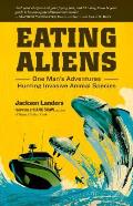 Eating Aliens One Mans Adventures Hunting Invasive Animal Species