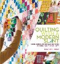 Quilting with a Modern Slant: People, Patterns, and Techniques Inspiring the Modern Quilt Community