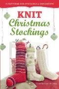 Knit Christmas Stockings 19 Patterns for Stockings & Ornaments