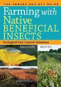 Farming with Native Beneficial Insects Ecological Pest Control Solutions