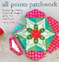 All Points Patchwork English Paper Piecing beyond the Hexagon for Quilts & Small Projects