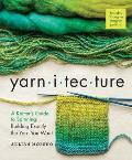 Yarnitecture A Knitters Guide to Spinning Building Exactly the Yarn You Want