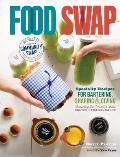 Food Swap Recipes & Strategies for the Most Irresistible Gourmet Foods to Barter & Share