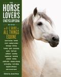 Horse Lovers Encyclopedia 2nd Edition An A Z Guide to All Things Equine