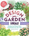 Design Your Garden Toolkit Visualize the Perfect Plant Combinations for Your Yard Step by Step Guide with Profiles of 128 Popular Plants Reusable Cling Stickers & Fold Out Design Board