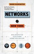 Networks Of New York An Illustrated Field Guide to Urban Internet Infrastructure