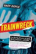 Trainwreck: The Women We Love to Hate, Mock and Fear...and Why
