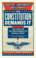 Constitution Demands It The Case for the Impeachment of Donald Trump