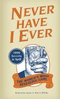 Never Have I Ever: 1,000 Secrets for the World's Most Revealing Game