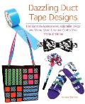 Dazzling Duct Tape Designs Fashionable Accessories Adorable Decor & Many More Creative Crafts You Make at Home